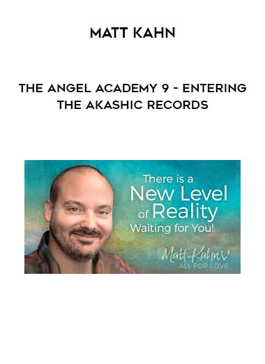 Matt Kahn - The Angel Academy 9 - Entering the Akashic Records digital download