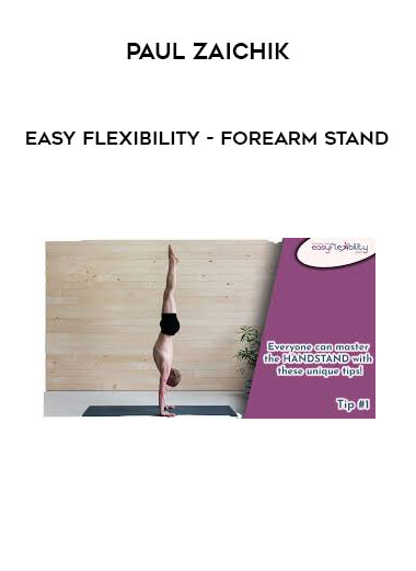 Paul Zaichik - Easy Flexibility - Forearm Stand digital download