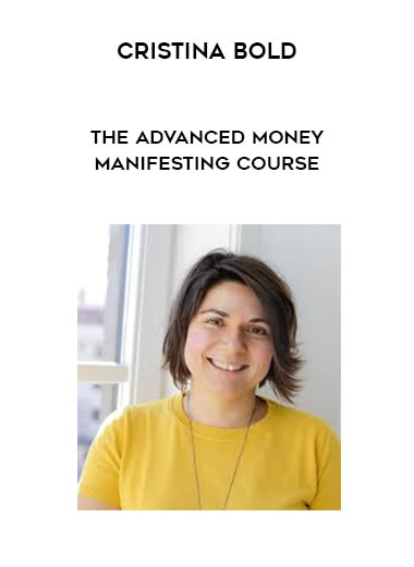 Cristina Bold - The Advanced Money Manifesting Course digital download