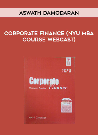 Aswath Damodaran - Corporate Finance (NYU MBA Course WEBCAST) digital download