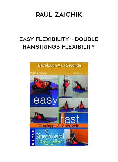 Paul Zaichik - Easy Flexibility - Double Hamstrings Flexibility digital download