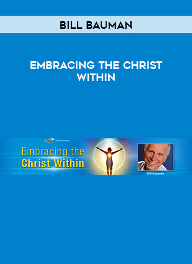 Bill Bauman -Embracing the Christ Within digital download