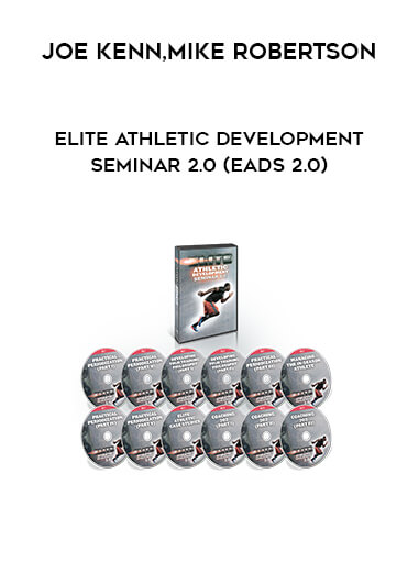 Joe Kenn and Mike Robertson - Elite Athletic Development Seminar 2.0 (EADS 2.0) digital download