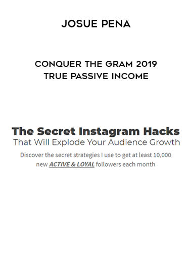 Josue Pena - Conquer The Gram 2019 True Passive Income digital download