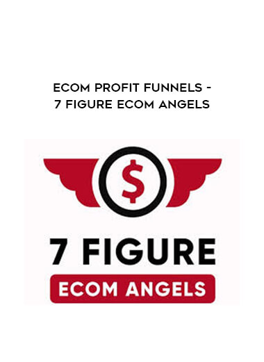 Ecom Profit Funnels - 7 Figure eCom Angels digital download