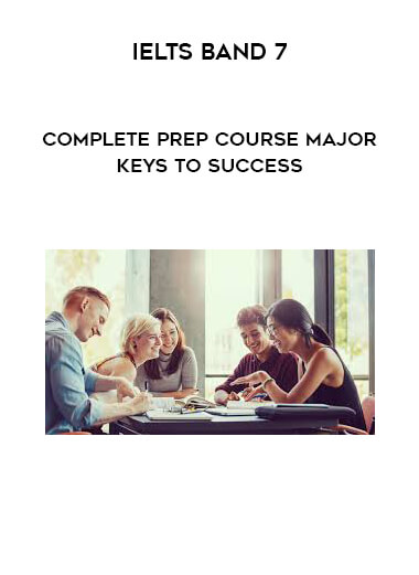 IELTS Band 7 - Complete Prep Course Major Keys to Success digital download