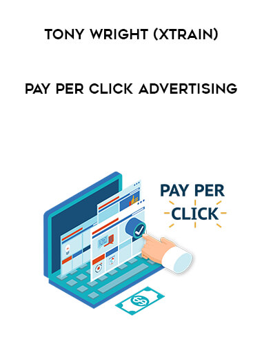Tony Wright (xTrain) - Pay Per Click Advertising digital download