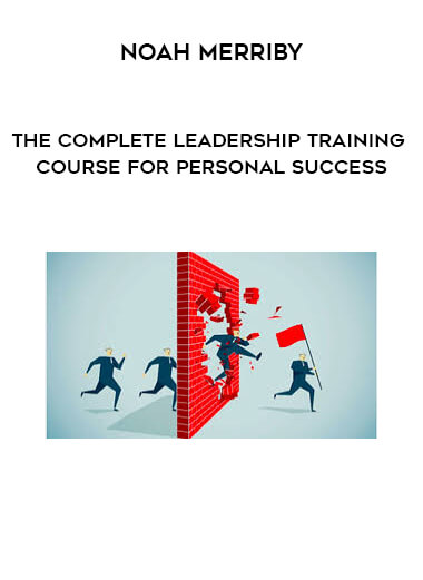 Noah Merriby - The Complete Leadership Training Course for Personal Success digital download