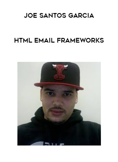 Joe Santos Garcia - HTML Email Frameworks digital download