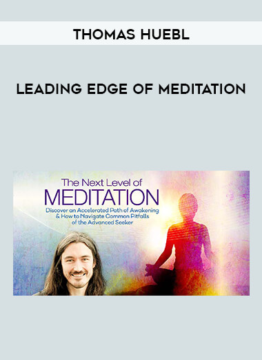 Thomas Huebl - Leading Edge of Meditation digital download