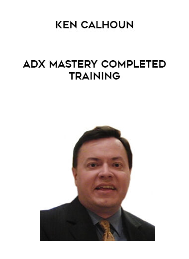 Ken Calhoun - ADX Mastery Completed Training digital download