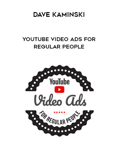 Dave Kaminski - YouTube Video Ads For Regular People digital download