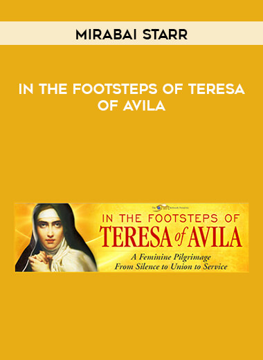 Mirabai Starr - In the Footsteps of Teresa of Avila digital download