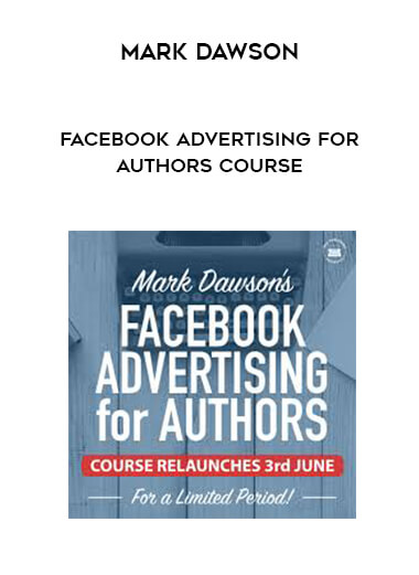 Mark Dawson - Facebook Advertising for Authors Course digital download