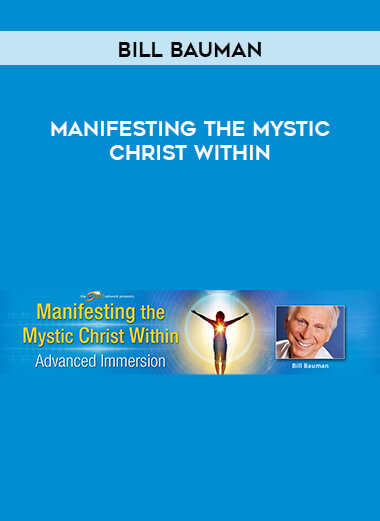 Bill Bauman - Manifesting the Mystic Christ Within digital download