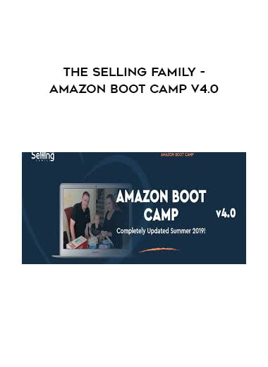 The Selling Family - Amazon Boot Camp V4.0 digital download