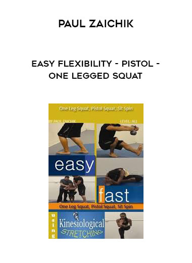 Paul Zaichik - Easy Flexibility - Pistol - One Legged Squat digital download