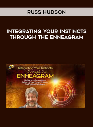 Russ Hudson - Integrating Your Instincts Through the Enneagram digital download