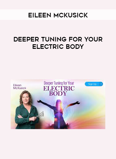 Eileen McKusick - Deeper Tuning for Your Electric Body digital download