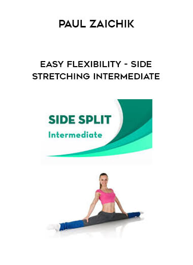 Paul Zaichik - Easy Flexibility - Side Stretching Intermediate digital download