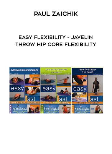 Paul Zaichik - Easy Flexibility - Javelin Throw Hip Core Flexibility digital download