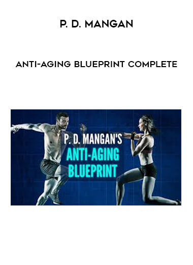 P. D. Mangan - Anti-Aging Blueprint Complete digital download