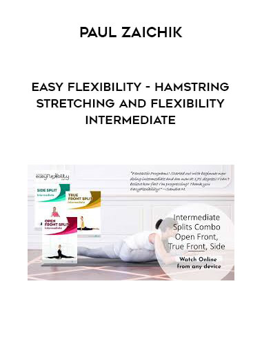 Paul Zaichik - Easy Flexibility - Hamstring Stretching and Flexibility Intermediate digital download