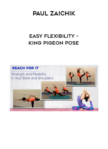 Paul Zaichik - Easy Flexibility - King Pigeon Pose digital download
