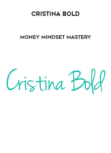 Money Mindset Mastery  - Cristina Bold digital download