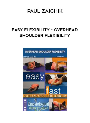 Paul Zaichik - Easy Flexibility - Overhead Shoulder Flexibility digital download