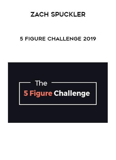 Zach Spuckler - 5 Figure Challenge 2019 digital download