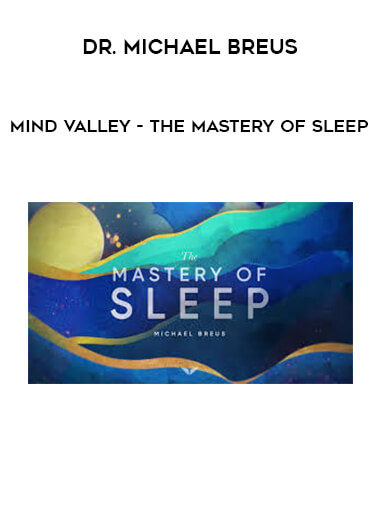 MindValley - Dr. Michael Breus - The Mastery of Sleep digital download