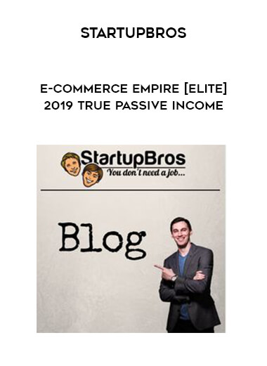 StartupBros - E-Commerce Empire [Elite] 2019 True Passive Income digital download