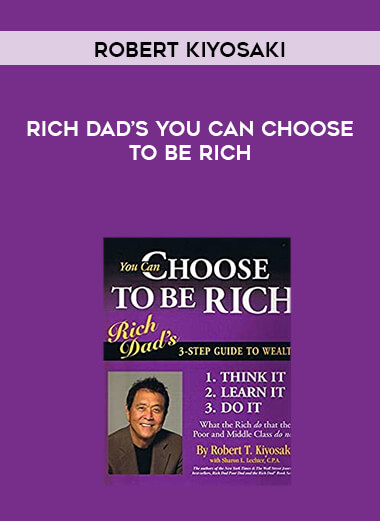 Robert Kiyosaki - Rich Dad’s You Can Choose To Be Rich digital download