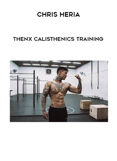 Chris Heria - THENX Calisthenics Training digital download