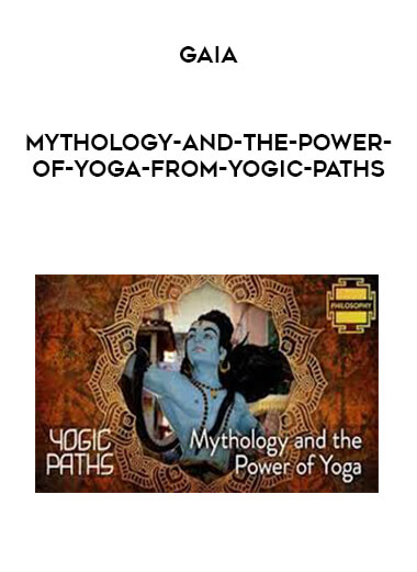 Gaia - Mythology-and-the-Power-of-Yoga-from-Yogic-Paths digital download