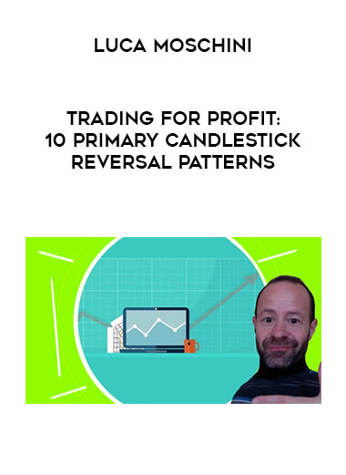 Luca Moschini - Trading for Profit: 10 Primary Candlestick Reversal Patterns digital download