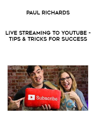 Paul Richards - Live Streaming to YouTube - Tips & Tricks for Success digital download
