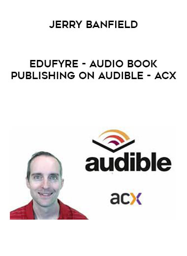Jerry Banfield - EDUfyre - Audio Book Publishing on Audible - ACX digital download