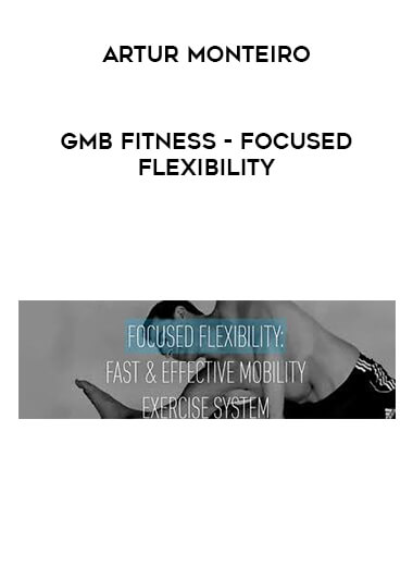 Artur Monteiro - GMB Fitness - Focused Flexibility digital download