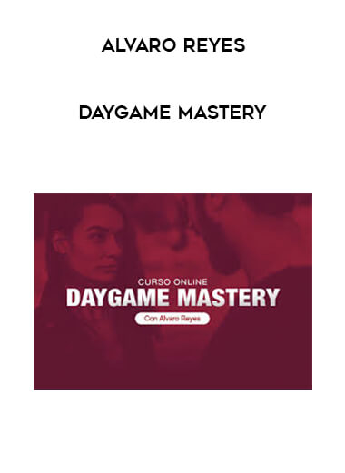 Alvaro Reyes - DayGame Mastery digital download