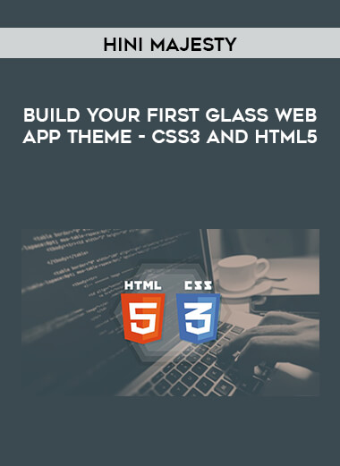 Hini Majesty- Build Your First Glass Web App Theme - CSS3 And HTML5 digital download