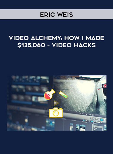 Eric Weis - Video Alchemy- How I Made $135