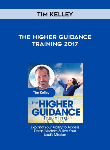 Tim Kelley - The Higher Guidance Training 2017 digital download