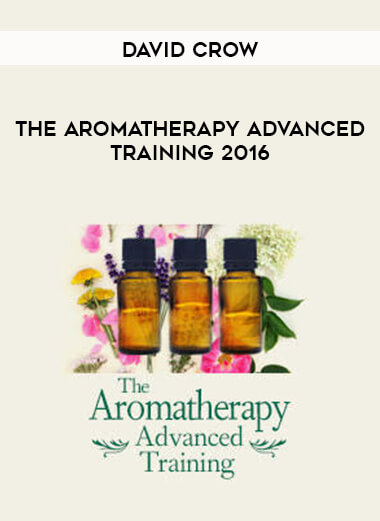 David Crow - The Aromatherapy Advanced Training 2016 digital download