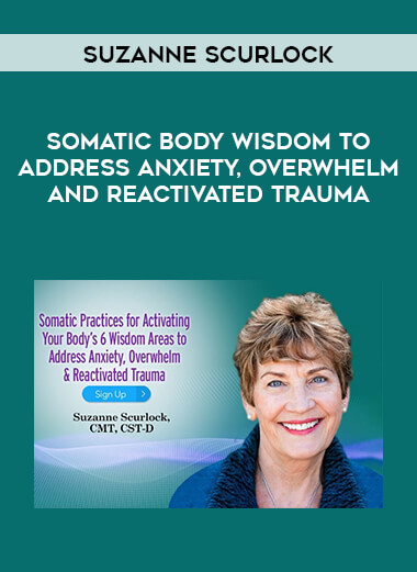 Suzanne Scurlock - Somatic Body Wisdom to Address Anxiety