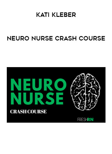 Kati Kleber - Neuro Nurse Crash Course digital download