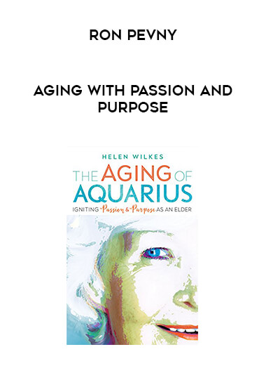 Ron Pevny - Aging with Passion and Purpose digital download