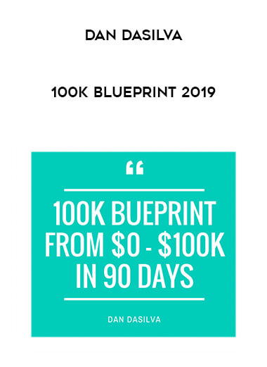 Dan Dasilva - 100K BluePrint 2019 digital download