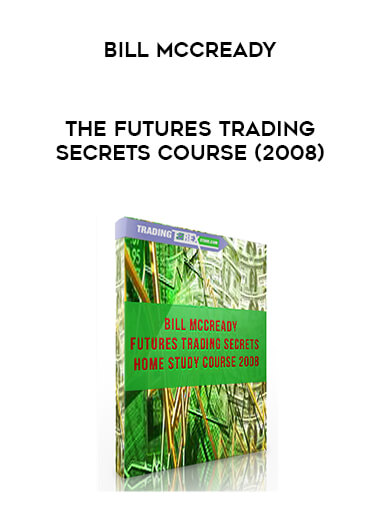 Bill McCready - The Futures Trading Secrets Course (2008) digital download